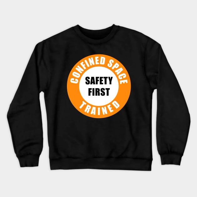Safety Even When Confined Crewneck Sweatshirt by TexasTea